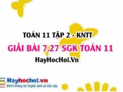 Bài 7.27 SGK Toán 11 Tập 2 Kết nối tri thức